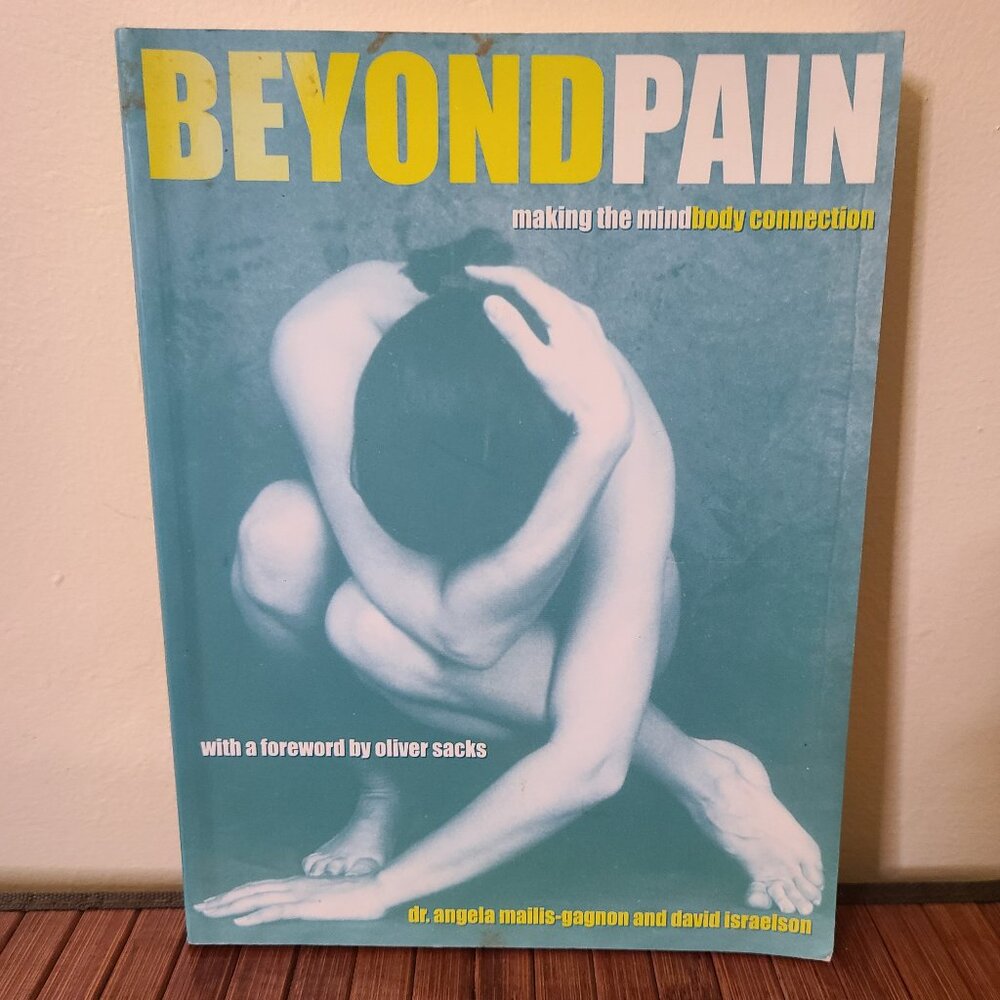 Beyond Pain: Making the Mind-Body Connection -2003 - PB